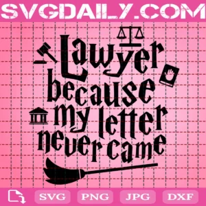 Lawyer Because My Letter Never Came Svg