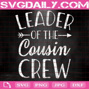 Leader Of The Cousin Crew Svg