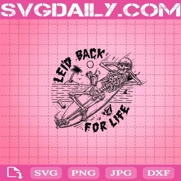 Lei’D Back For Life Svg
