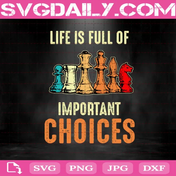 Life Is Full Of Important Choices Svg