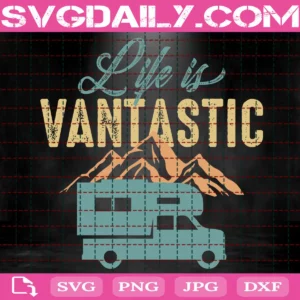 Life Is Vantastic Camping Svg