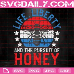 Life Liberty And Pursuit Of Honey