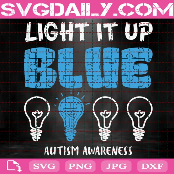 Light It Up Blue Autism Awareness Svg