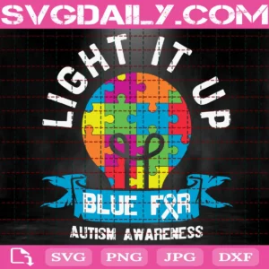 Light It Up Blue For Autism Awareness Svg