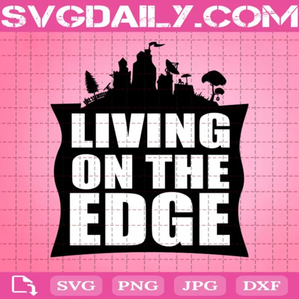 Living On The Edge Svg