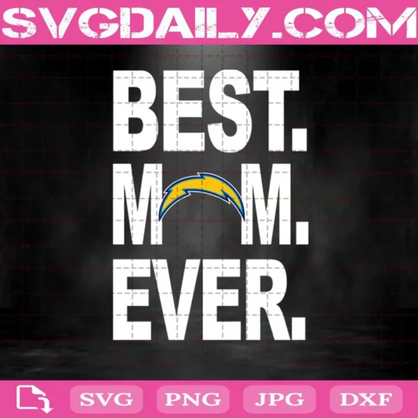 Los Angeles Chargers Best Mom Ever Svg