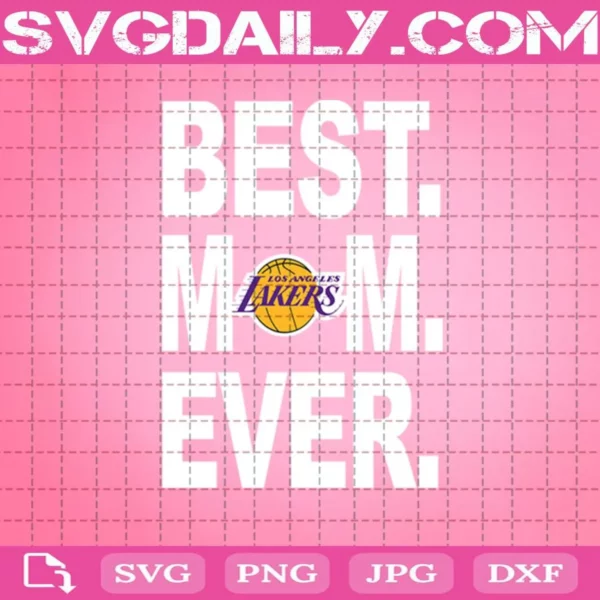 Los Angeles Lakers Best Mom Ever Svg