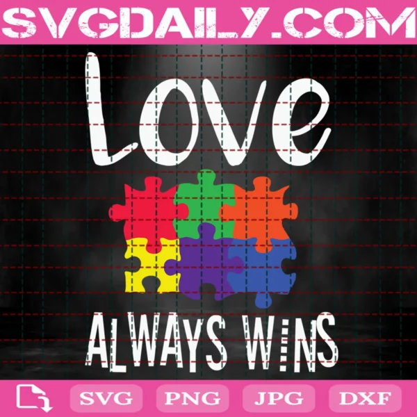 Love Always Wins Autism Awareness Svg