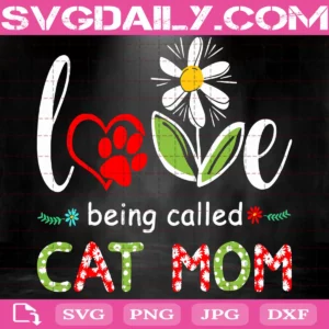 Love Cat Mom Being Called Svg