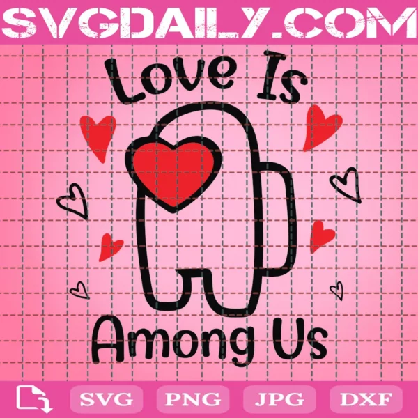 Love Is Among Us Svg