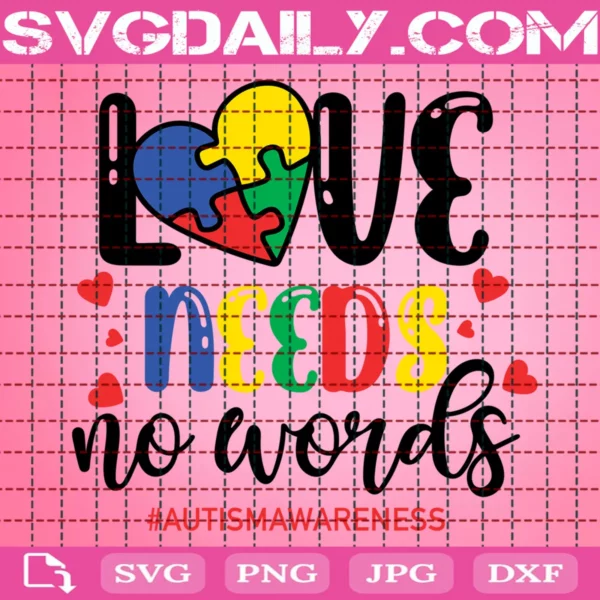 Love Needs No Words Autism Awareness Svg