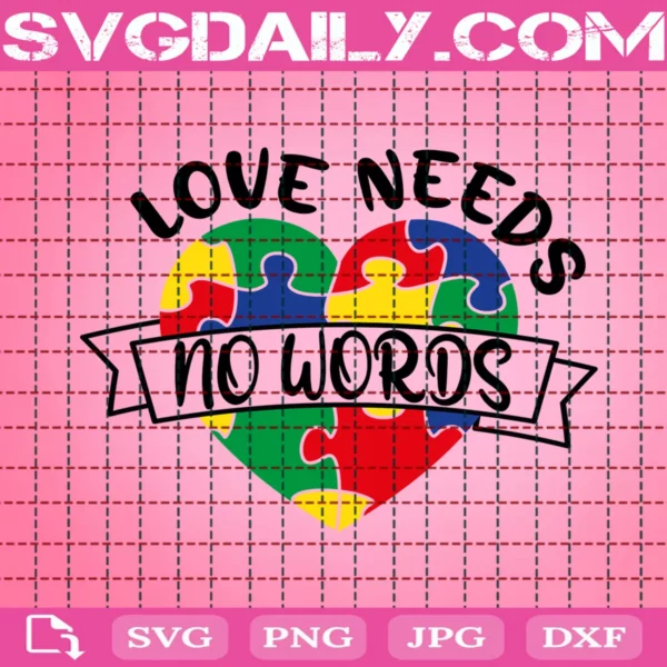 Love Needs No Words Svg