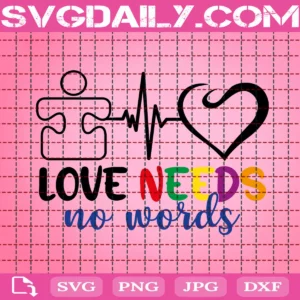 Love Needs No Words Svg