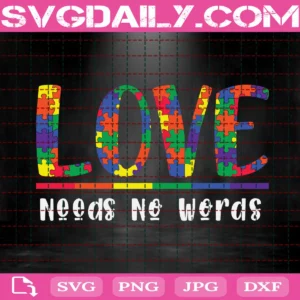 Love Needs No Words Svg