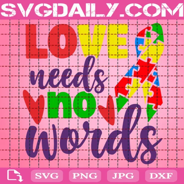 Love Needs No Words Svg