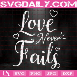 Love Never Faith Svg