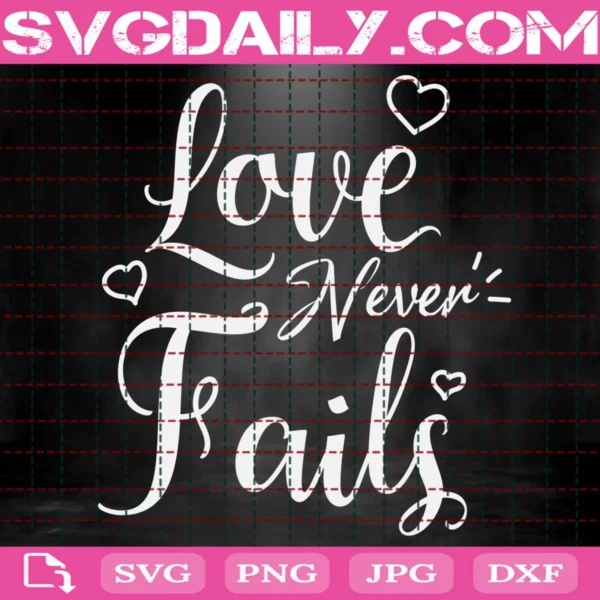 Love Never Faith Svg
