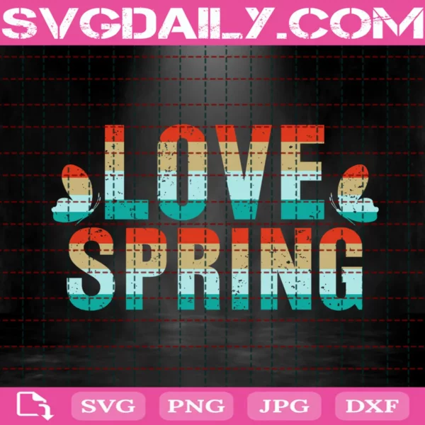 Love Spring Svg, Butterfly Love Spring Svg