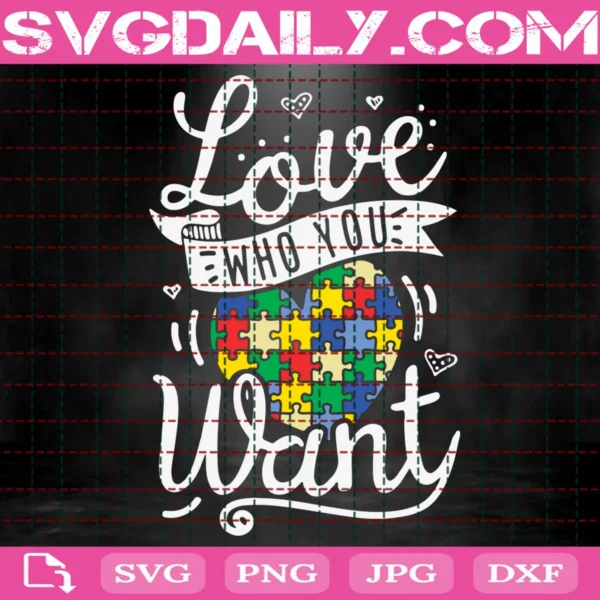 Love Who You Want Svg