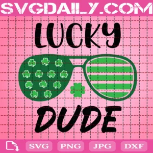 Lucky Dude Svg, St Patrick'S Day Svg