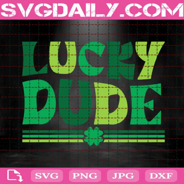 Lucky Dude Svg, St Patrick'S Day Svg