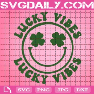 Lucky Vibes Svg, Irish Svg