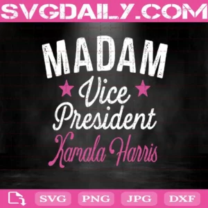 Madam Vice President Kamala Harris Svg