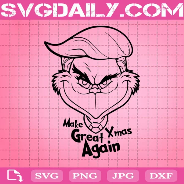 Make Xmas Great Again Grinch Trump Svg