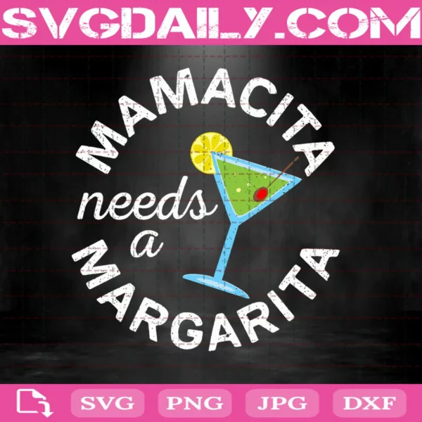 Mamacita Needs A Margarita Cinco De Mayo Svg