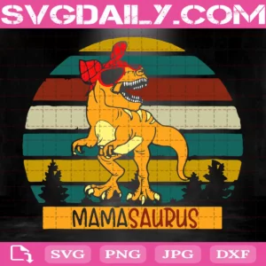 Mamasaurus T Rex Dinosaur Mother’S Day Svg