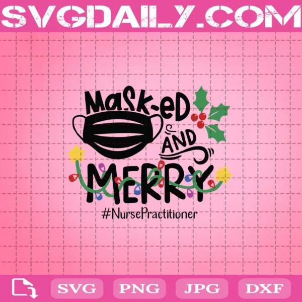 Mask-Ed And Merry Nurse Practitioner Svg