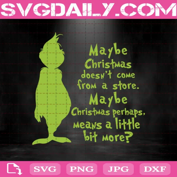 Maybe Christmas Perhaps Means A Little Bit More Svg
