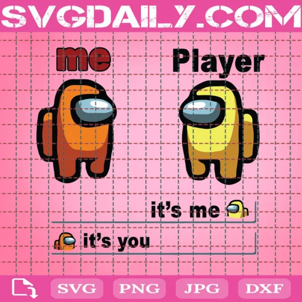 Me Player It Is Me It Is You Svg