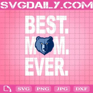 Memphis Grizzlies Best Mom Ever Svg