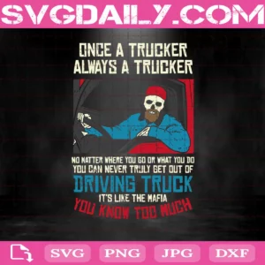 Mens Once A Trucker Driving Trucks Svg