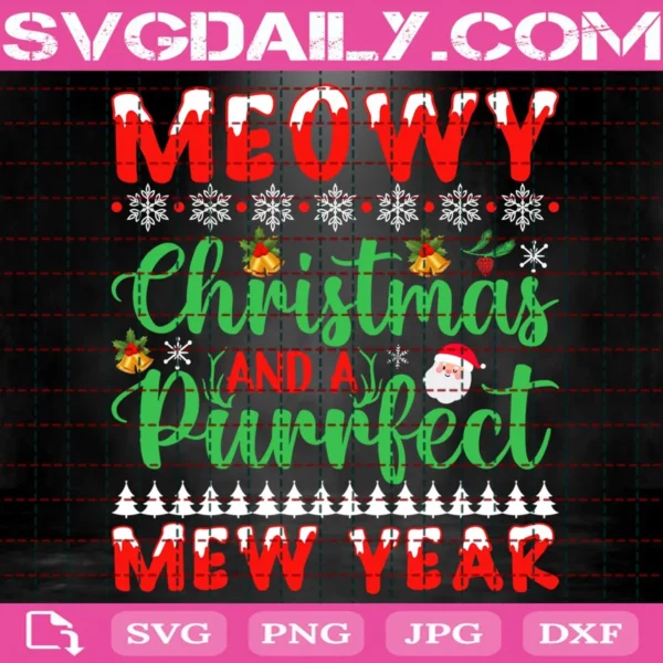Meowy Christmas And A Purrfect Mew Year Svg