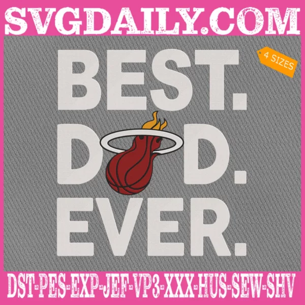 Miami Heat Best Dad Ever Embroidery Design