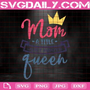 Mom A Title Just Above Queen