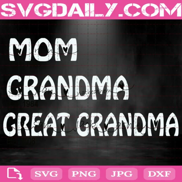 Mom Est 1969 Grandma Est 1984 Great Grandma Est 2008 Svg