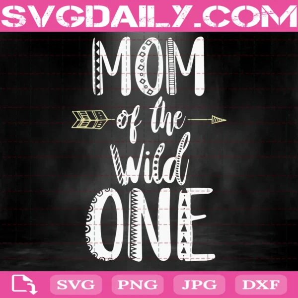 Mom Of The Wild One Svg