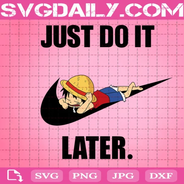 Monkey D. Luffy Just Do It Later Svg