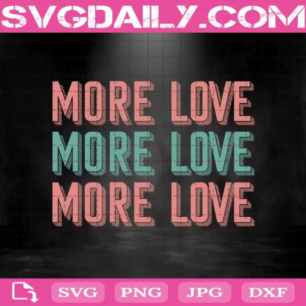 More Love Svg, Valentines Svg