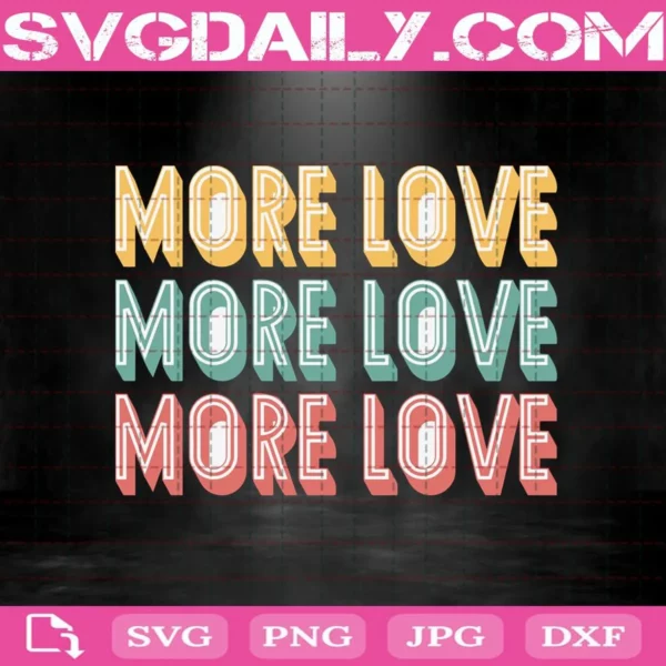 More Love Svg, Valentines Svg