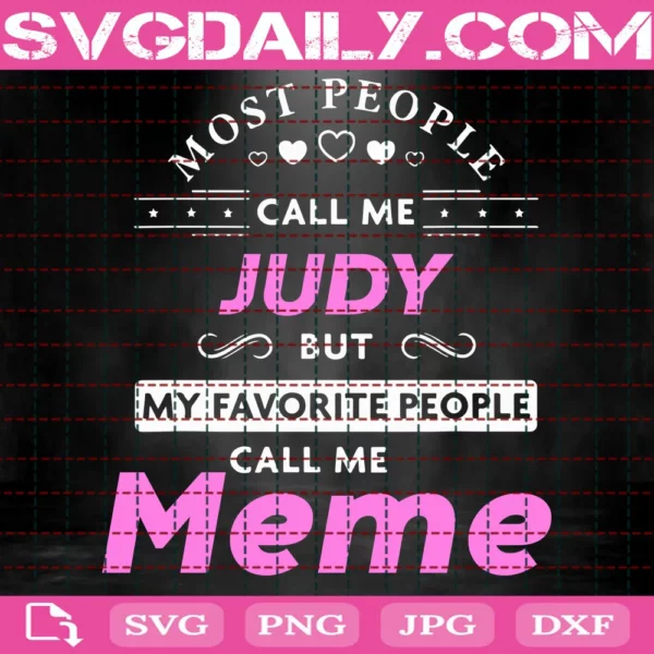 Most People Call Me Judy But My Favorite People Call Me Meme