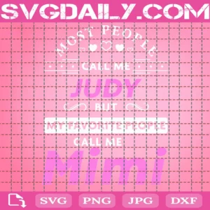 Most People Call Me Judy But My Favorite People Call Me Mimi