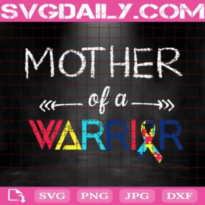 Mother Of A Warrior Svg