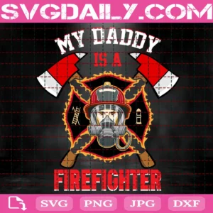 My Daddy Is A Firefighter Svg