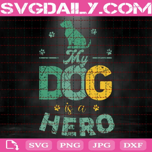 My Dog Is A Hero Svg