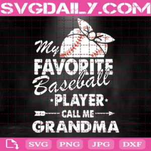 My Favorite Baseball Player Call Me Grandma