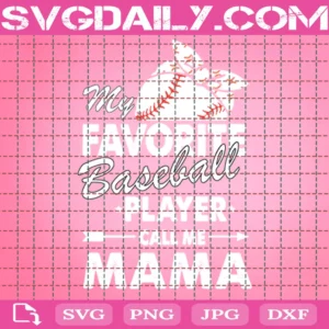 My Favorite Baseball Player Call Me Mama